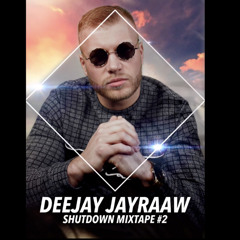 Deejay JayRaaW - Shutdown Mixtape #2