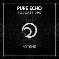 Pure Echo Podcast #095 – Antøniø