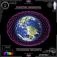 Planetary Awakening