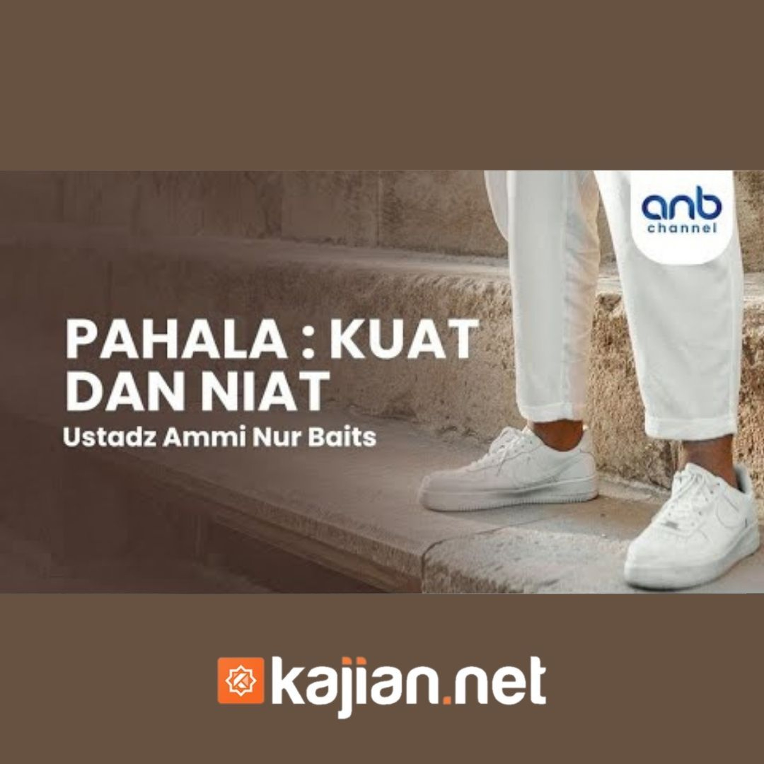 Pahala: Kuat & Niat - Ustadz Ammi Nur Baits, S.T., B.A. episode artwork