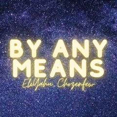 By Any Means