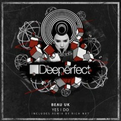 Beau (UK) - Yes I Do (Rich Nxt Remix) (Snippet)