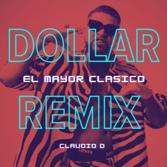 El Mayor Clasico - Dollar Claudio D RMX)
