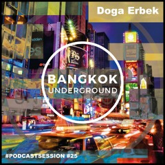 Bangkok Underground Podcast 025 - Doga Erbek