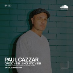 Grooves and Moves 053 | Paul Cazzar
