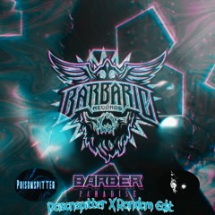 Barber - Paradise(PoisonSpitter x Random edit)