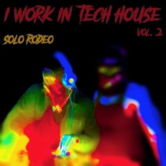 I Work in Tech House Volume 2