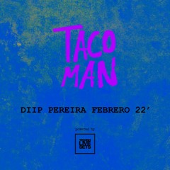 TacoMan @ Diip Club Pereira Febrero 2022