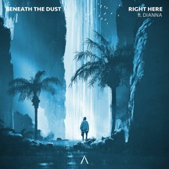 Beneath The Dust - Right Here ft. Dianna