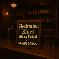 Hesitation Blues (House Fusion)