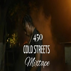 450 Cold Streets Mixtape 2023 / 450 Mix 2023 / 450 culture Mix