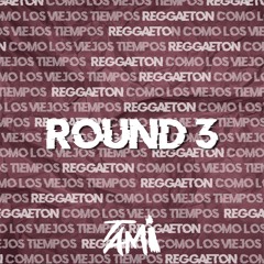 Reggaeton Como en los Viejos Tiempos - ROUND 3