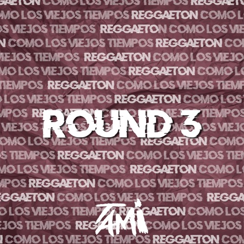 Reggaeton Como en los Viejos Tiempos - ROUND 3