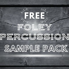 Free Foley + Percussion Sample Pack