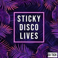 Sticky Disco Lives