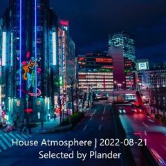 House Atmosphere | 2022-08-21