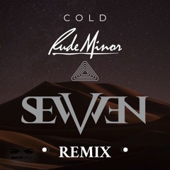 Cold (Rude Minor Remix)