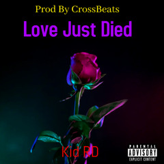Kid RD - Love Just Died