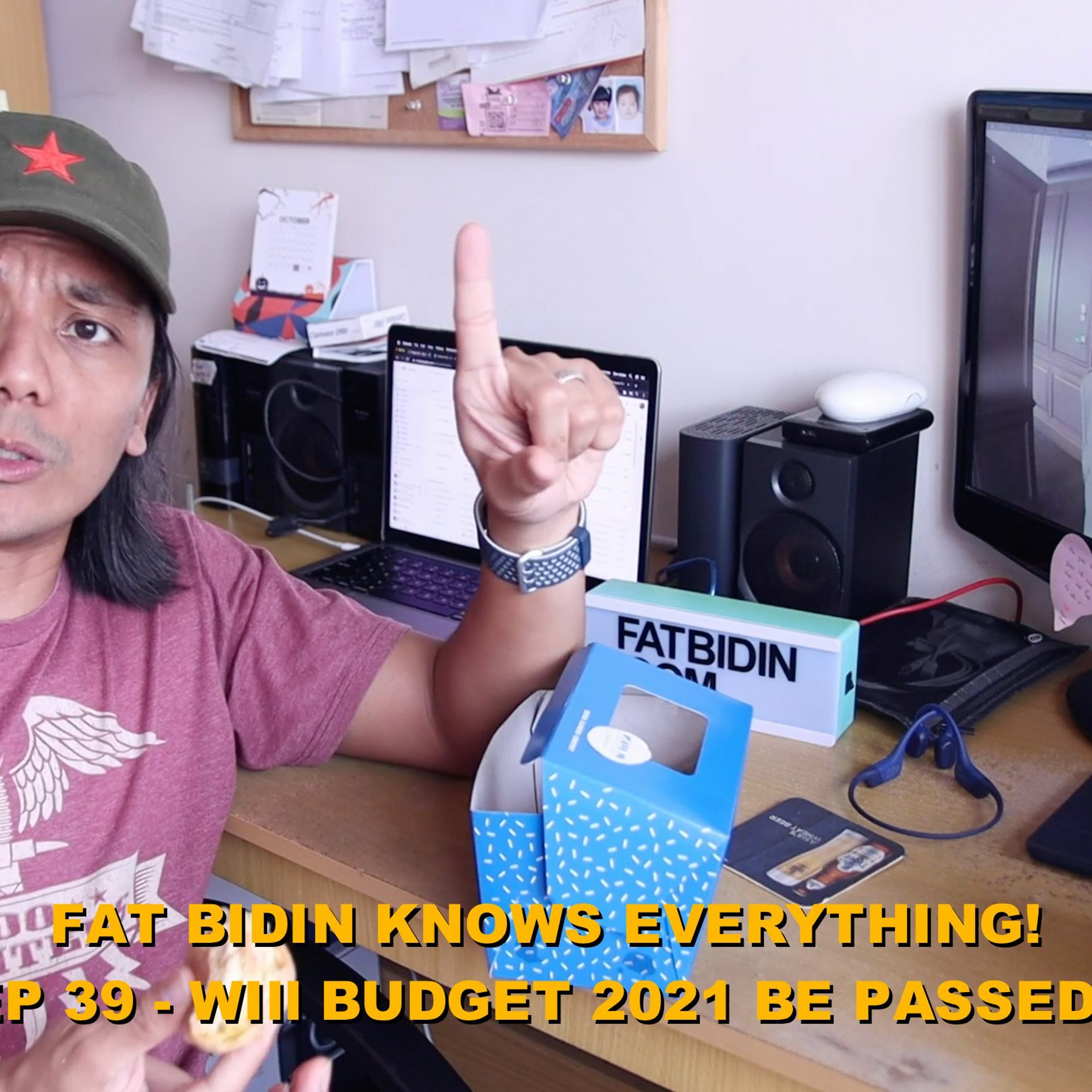 Fat Bidin Knows Everything (Ep 39) - Will Budget 2021 Be Passed? episode artwork
