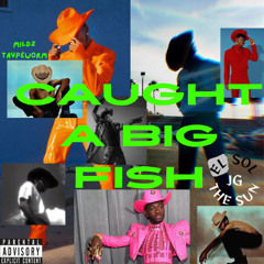 CAUGHT A BIG FISH (Prod. By CRIPLA)