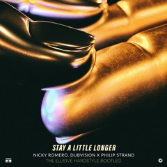 Nicky Romero & DubVision X Philip Strand - Stay A Little Longer (The Elusive Hardstyle Remix)