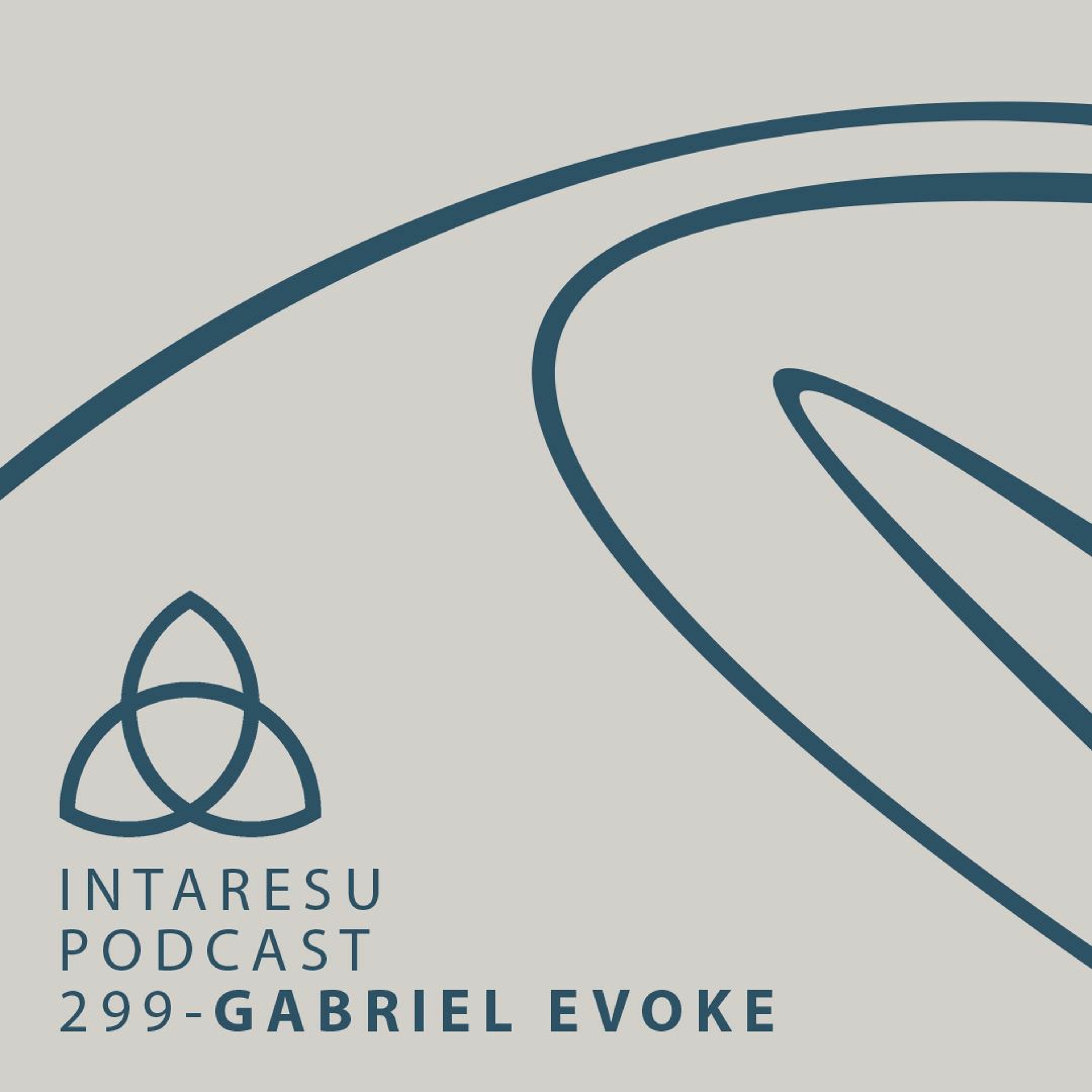 Intaresu Podcast 299 – Gabriel Evoke