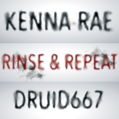 Rinse & Repeat (KENNA-RAE/Druid667)