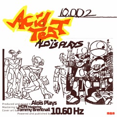 PREMIERE: Alois Plays - Acid Test [10.60 Hz]