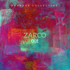 Bunkers Radio 001 / Zarco (Bunkers Collective Resident)