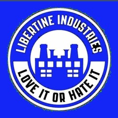 Libertine Industries Podcast 7 - Corp