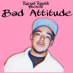 Risyad Rinaldi - Bad Attitude