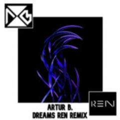 Artur B - Dreams REN Remix