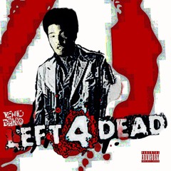 LEFT 4 DEAD [PROD. JAE KARTI]