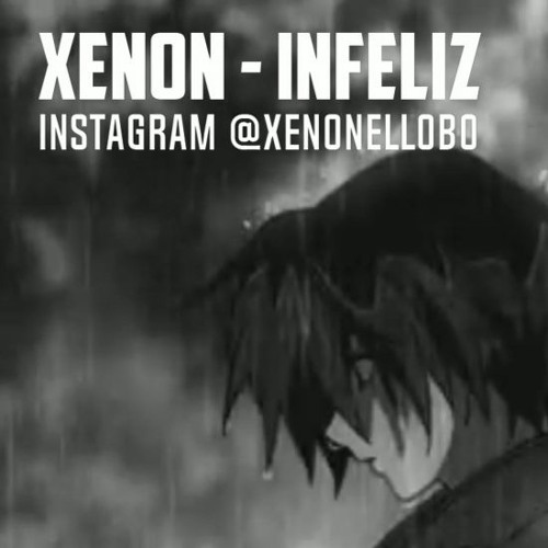 XENON - INFELIZ
