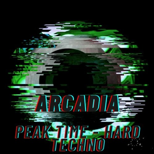 Arcadia - Peak Time / Hard Techno Mix