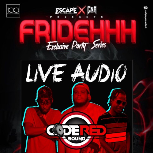 Code Red Sound [CodeSpecs, Sigar, Sisco] - FRIDEHHH (LIVE AUDIO)