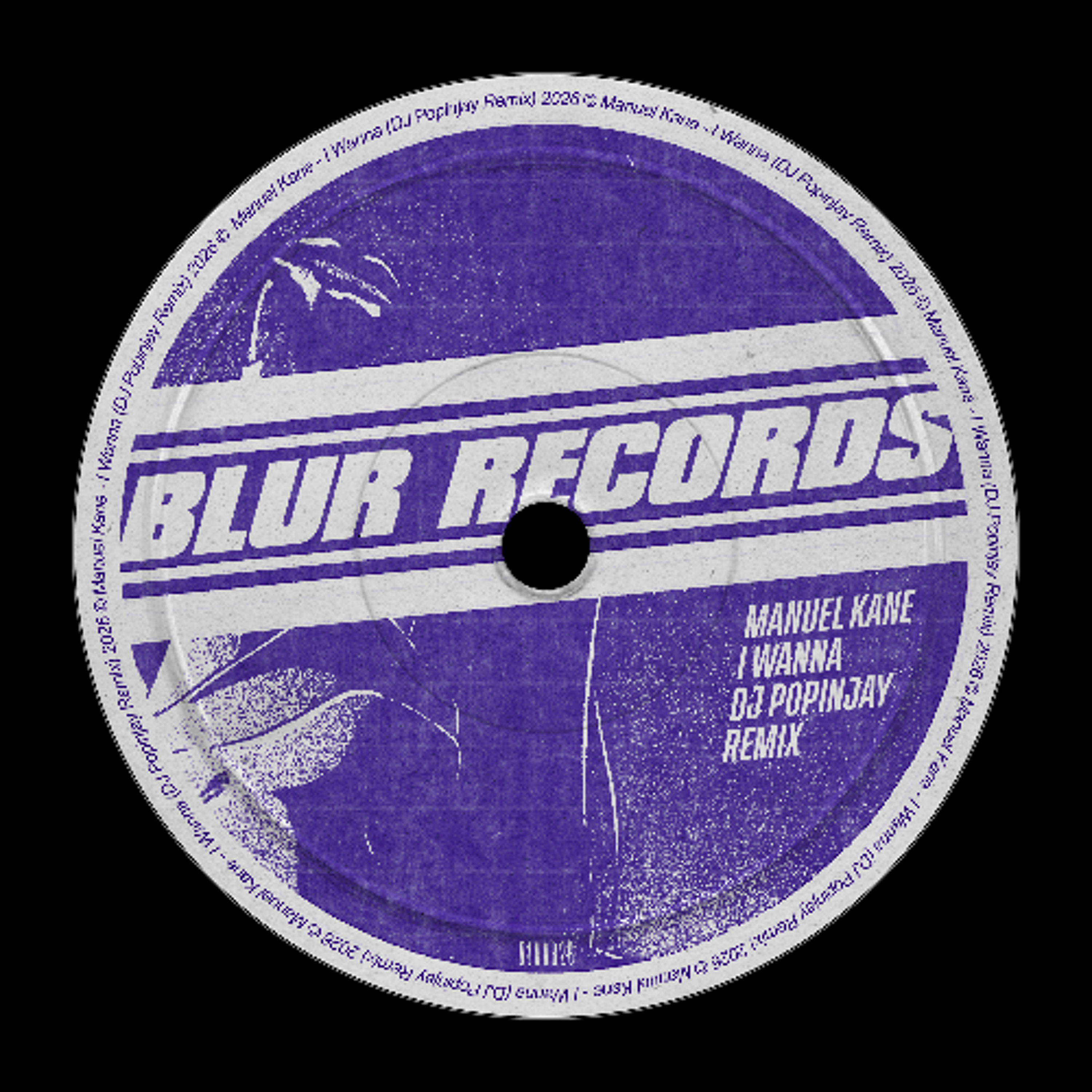 PREMIERE: Manuel Kane - I Wanna (DJ Popinjay Remix) [Blur Records]