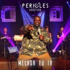 PÉRICLES - MELHOR EU IR (ACÚSTICO) - VÍDEO OFICIAL