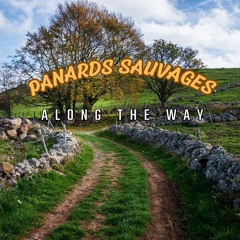 Panards Sauvages  - Along The Way