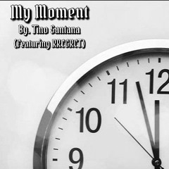 My Moment (Featuring RRegret)