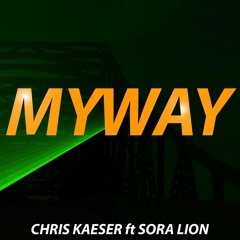 CHRIS KAESER Ft SORA LION -My Way (Dtrack's Remix)