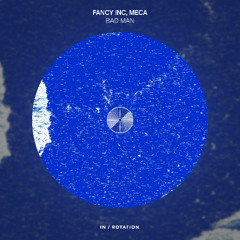 Fancy Inc, Meca - Bad Man