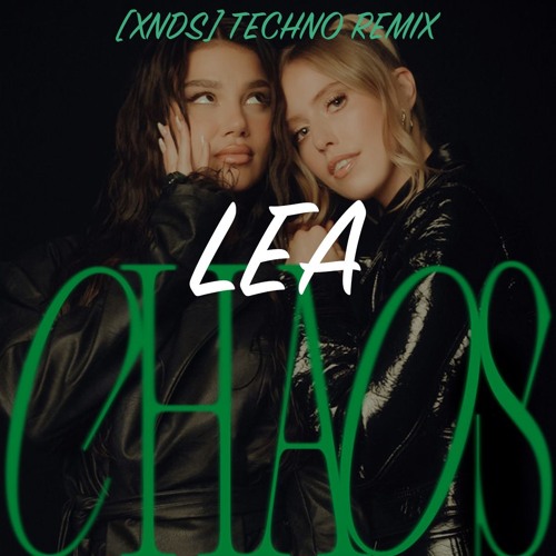 Lea - Chaos [XNDS]Techno Remix