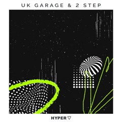 Hyper - UK Garage & 2 Step