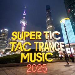 Super Tic tac   trance music 2025 🇧🇷😍🇧🇷😍🇧🇷😍🇧🇷😍🇧🇷😍🇧🇷😍🇧🇷😍🇧🇷😍🇧🇷😍🇧🇷😍🇧🇷