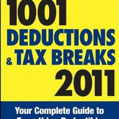 ❤ PDF/ READ ❤ J.K. Lasser's 1001 Deductions and Tax Breaks 2011: Your