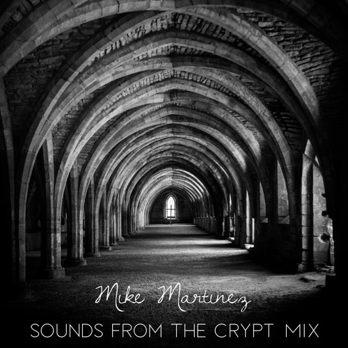 Mike Martinez - 'Sounds From The Crypt' mix