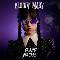 Bloody Mary (David Baskko Remix)