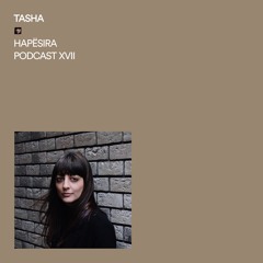 TASHA ■ Hapësira Podcast XVII