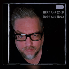Herz aus Gold, Kopf aus Holz